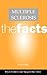 Multiple Sclerosis: The Facts (The ^AFacts Series)