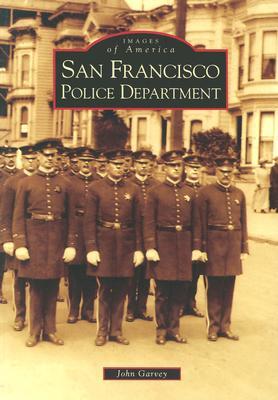 San Francisco Police Department (Images of America: California)
