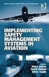 Implementing Safety Management Systems in Aviation (Ashgate Studies in Human Factors for Flight Operations)