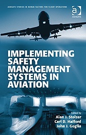Implementing Safety Management Systems in Aviation (Ashgate Studies in Human Factors for Flight Operations)