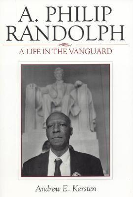 A. Philip Randolph: A Life in the Vanguard (The African American History Series) (The African American Experience Series)