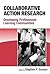 Collaborative Action Research: Developing Professional Learning Communities