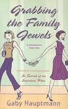 Grabbing the Family Jewels by Gaby Hauptmann