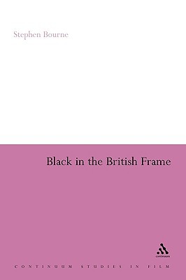 Black in the British Frame: The Black Experience in British Film and Television Second Edition (Continuum Collection)