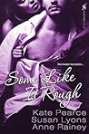 Some Like It Rough by Kate Pearce