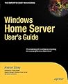 Windows Home Server Users Guide (Expert's Voice)