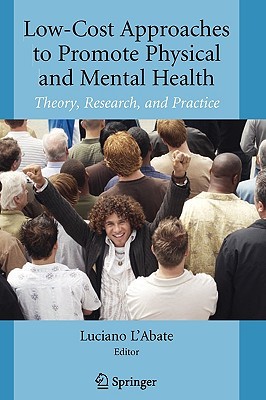 Low-Cost Approaches to Promote Physical and Mental Health: Theory, Research, and Practice (Hardcover)