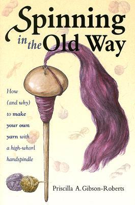 Spinning in the Old Way: How (and Why) To Make Your Own Yarn With A High-Whorl Handspindle