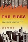 The Fires: How a Computer Formula, Big Ideas, and the Best of Intentions Burned Down New York City-and Determined the Future of Cities