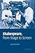 Shakespeare, from Stage to ...