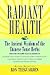 Radiant Health by Ron Teeguarden Radiant Health by Ron Teeguarden