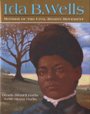 Ida B. Wells: Mother of the Civil Rights Movement (Hardcover)