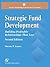 Strategic Fund Development: Building Profitable Relationships That Last: Building Profitable Relationships That Last (Aspen's Fund Raising Series for the 21st Century)