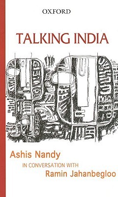 Talking India: Ashis Nandy in Conversation with Ramin Jahanbegloo (Hardcover)