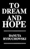 To Dream and Hope To Dream and Hope