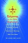 Idioms of the Bible Explained With Vignettes Idioms of the Bible Explained With Vignettes