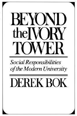 Beyond the Ivory Tower: Social Responsibilities of the Modern University (Paperback)