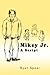 Mikey Jr.: A Script