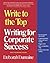 Write to the Top: Writing for Corporate Success