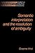 Semantic Interpretation and the Resolution of Ambiguity (Studies in Natural Language Processing)