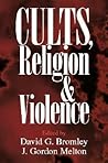 Cults, Religion, and Violence Cults, Religion, and Violence