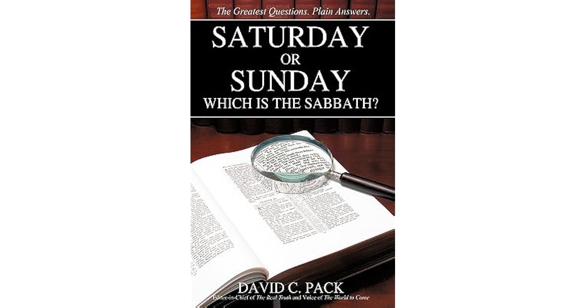 Saturday Or Sunday Which Is The Sabbath By David C Pack