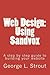 Web Design: Using Sandvox: a Step by Step Guide to Building Your Web Site