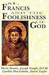 St. Francis and the Foolishness of God