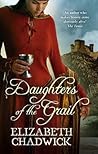 Daughters of the Grail by Elizabeth Chadwick