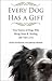 Every Dog Has a Gift: True Stories of Dogs Who Bring Hope & Healing into Our Lives