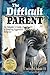 The Difficult Parent: An Educator's Guide to Handling Aggressive Behavior