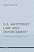 U.S. Antitrust Law and Enforcement: A Practice Introduction