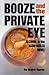 Booze and the Private Eye: Alcohol in the Hard-Boiled Novel