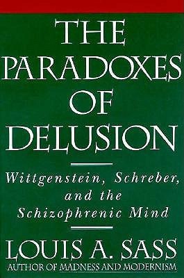 The Paradoxes of Delusion: Wittgenstein, Schreber, and the Schizophrenic Mind (Paperback)