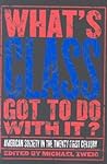What's Class Got to Do with It?: American Society in the Twenty-first Century