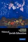 Visions of Jewish Education
