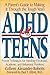 ADHD & Teens: A Parent's Gu...