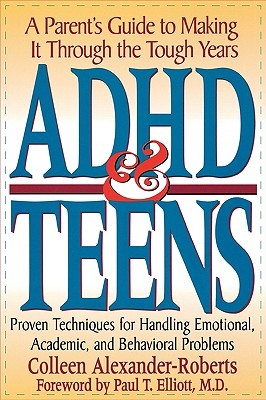 ADHD & Teens: A Parent's Guide to Making it through the Tough Years (Paperback)