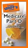 The Pocket Idiot's Guide to Medicare Part D
