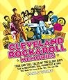 Cleveland Rock & Roll Memories: True and Tall Tales of the Glory Days, Told by Musicians, DJs, Promoters, and Fans Who Made the Scene in the '60s, '70s, and '80s