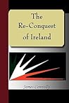 The Re-Conquest Of Ireland The Re-Conquest Of Ireland