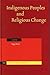 Indigenous Peoples and Religious Change (Studies in Christian Mission, 31)