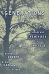 Generations: Academic Feminists In Dialogue