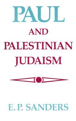 Paul and Palestinian Judaism: A Comparison of Patterns of Religion (Paperback)