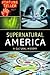Supernatural America: A Cul...