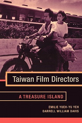 Taiwan Film Directors: A Treasure Island (Film and Culture Series)
