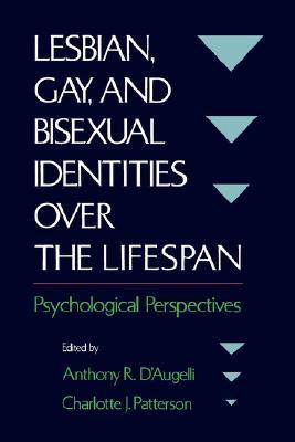Lesbian, Gay, and Bisexual Identities over the Lifespan: Psychological Perspectives (Paperback)
