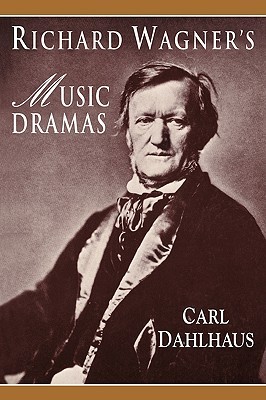 Richard Wagner's Music Dramas (Volume 0)