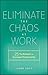 Eliminate the Chaos at Work...