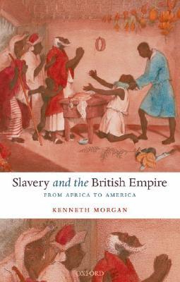 Slavery and the British Empire: From Africa to America (Hardcover)